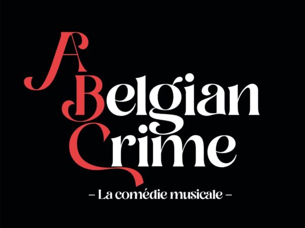 SPECTACLES | La comédie musicale 100% belge « A Belgian Crime » part en tournée en Belgique !